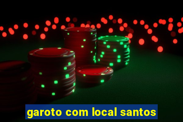 garoto com local santos